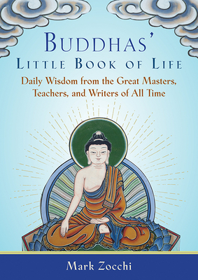 Buddhas' Little Book of Life: Daily Wisdom from the Great Masters, Teachers, and Writers of All Time Cover Image
