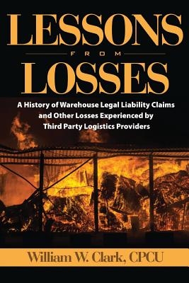 Lessons From Losses: A History of Warehouse Legal Liability Claims and Other Losses Experienced ByThird Party Logistics Providers Cover Image
