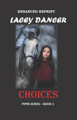 Choices (Pippa #1) By Lacey Dancer Cover Image