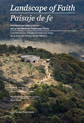 Landscape of Faith: Interventions Along the Mexican Pilgrimage Route Cover Image