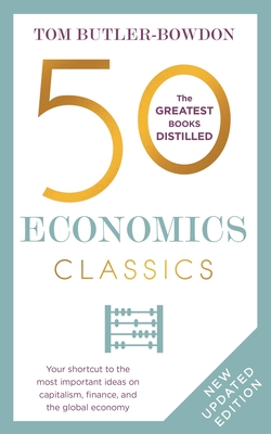 50 Economics Classics: Revised Edition By Tom Butler-Bowdon Cover Image