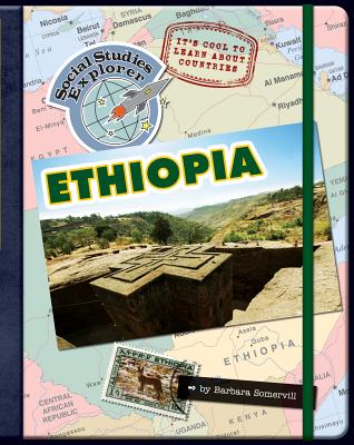It's Cool to Learn about Countries: Ethiopia (Explorer Library: Social Studies Explorer) Cover Image