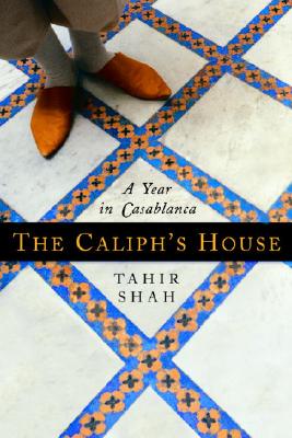 The Caliph's House: A Year in Casablanca Cover Image