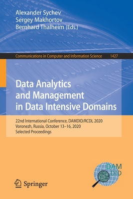 Data Analytics and Management in Data Intensive Domains: 22nd International Conference, Damdid/Rcdl 2020, Voronezh, Russia, October 13-16, 2020, Selec (Communications in Computer and Information Science #1427) Cover Image