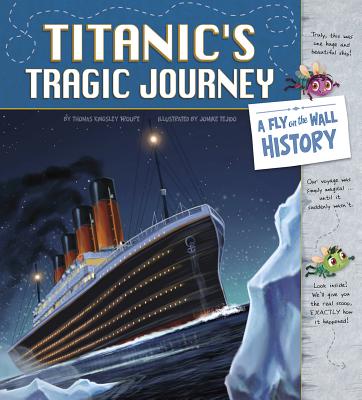 Titanic's Tragic Journey: A Fly on the Wall History (Hardcover) | Hooked