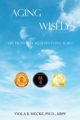 Aging Wisely: Life from Fifty to Seventy-Five Years Cover Image