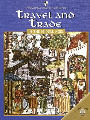 Travel and Trade in the Middle Ages By Fiona MacDonald Cover Image