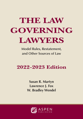 Law Governing Lawyers: Model Rules, Standards, Statutes, and State Lawyer Rules of Professional Conduct, 2022-2023 (Supplements) Cover Image