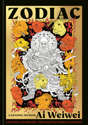 Zodiac: A Graphic Memoir By Ai Weiwei, Elettra Stamboulis (With), Gianluca Costantini (Illustrator) Cover Image