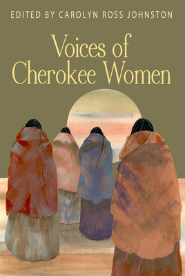 Voices of Cherokee Women (Real Voices) By Carolyn Ross Johnston (Editor) Cover Image
