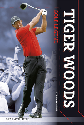 Tiger Woods: Golf Legend By Doug Williams Cover Image