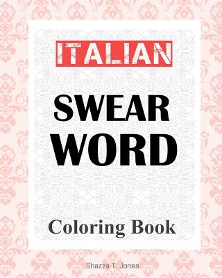 Italian Swear Word Coloring Book: Libro da colorare delle bestemmie  italiane (Paperback)