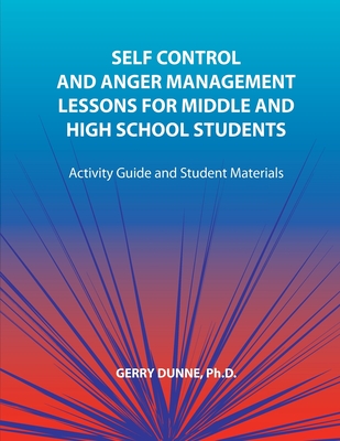 Self Control and Anger Management Lessons for Middle and High School Students Cover Image