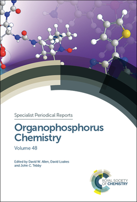 Organophosphorus Chemistry: Volume 48 (Specialist Periodical Reports #48)