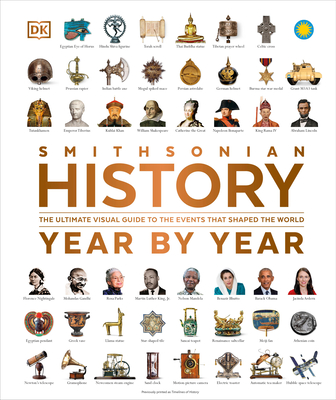 History Year by Year: The Ultimate Visual Guide to the Events that Shaped the World By DK Cover Image