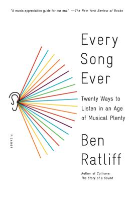 Every Song Ever: Twenty Ways to Listen in an Age of Musical Plenty Cover Image