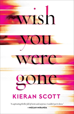 Wish You Were Gone By Kieran Scott Cover Image