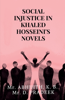 Social Injustice in Khaled Hosseini's Novels Cover Image