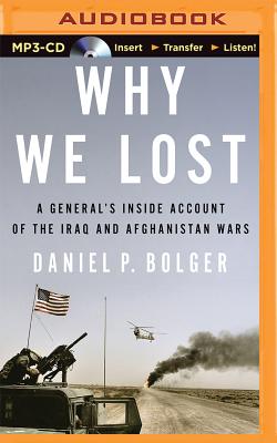 Why We Lost: A General's Inside Account of the Iraq and Afghanistan War Cover Image