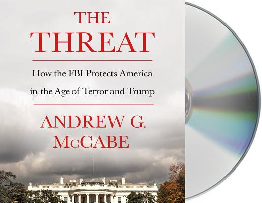 The Threat: How the FBI Protects America in the Age of Terror and Trump Cover Image