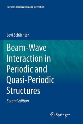 Beam-Wave Interaction in Periodic and Quasi-Periodic Structures (Particle Acceleration and Detection) Cover Image