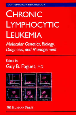 Chronic Lymphocytic Leukemia: Molecular Genetics, Biology, Diagnosis, and Management (Contemporary Hematology) Cover Image