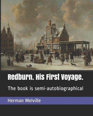 Redburn. His First Voyage.