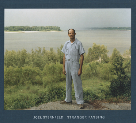 Joel Sternfeld: Stranger Passing By Joel Sternfeld (Photographer) Cover Image
