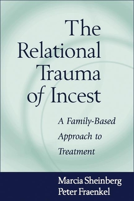The Relational Trauma of Incest: A Family-Based Approach to Treatment Cover Image