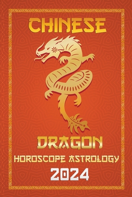 Dragon Chinese Horoscope 2024 By Ichinghun Fengshuisu Cover Image