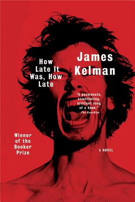 How Late It Was, How Late: A Novel By James Kelman Cover Image