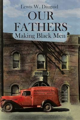 Our Fathers: Making Black Men Cover Image
