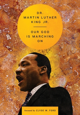 Our God Is Marching On (The Essential Speeches of Dr. Martin Lut #1) By Dr. Martin Luther King, Jr. Cover Image