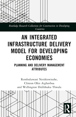 An Integrated Infrastructure Delivery Model for Developing Economies: Planning and Delivery Management Attributes Cover Image