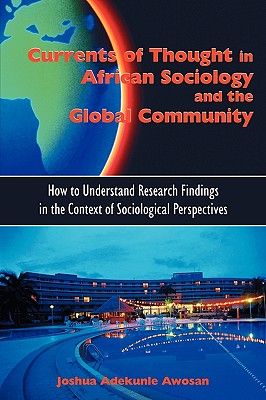 Currents of Thought in African Sociology and the Global Community: How to Understand Research Findings in the Context of Sociological Perspectives Cover Image