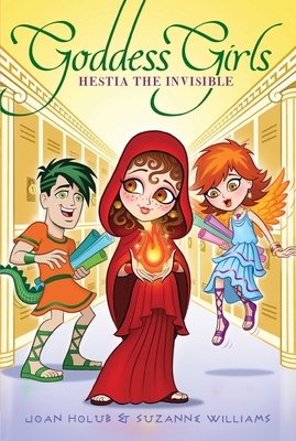 Hestia the Invisible (Goddess Girls #18) By Joan Holub, Suzanne Williams Cover Image