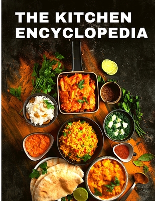 The Kitchen Encyclopedia: Recipes Cookbook for Home Cooks By Nellie D Barnes Cover Image