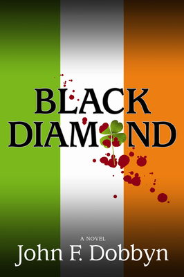 Black Diamond: A Novel (Knight and Devlin Thriller #3) By John F. Dobbyn Cover Image