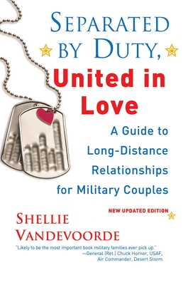 Separated By Duty, United In Love (revised): Guide to Long Distance Relationships for Military Couples (Updated) Cover Image