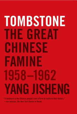 Tombstone: The Great Chinese Famine, 1958-1962 cover