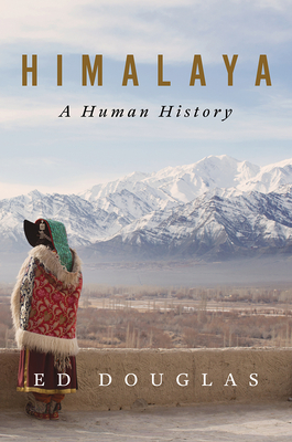 Himalaya: A Human History By Ed Douglas Cover Image