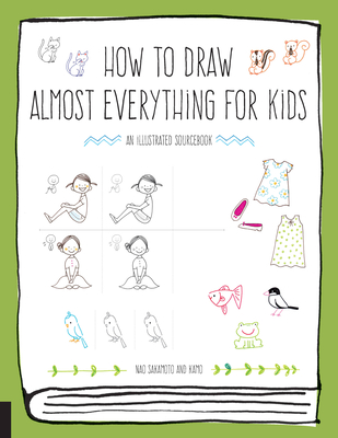 How to Draw Almost Everything for Kids By Naoko Sakamoto, Kamo Cover Image