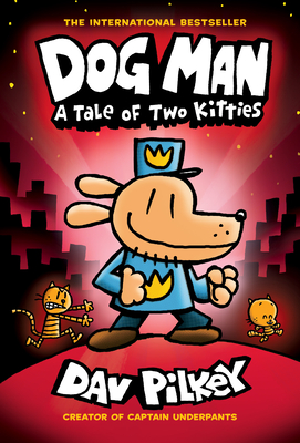 Dog Man: A Tale of Two Kitties: A Graphic Novel (Dog Man #3): From the Creator of Captain Underpants (Library Edition) Cover Image