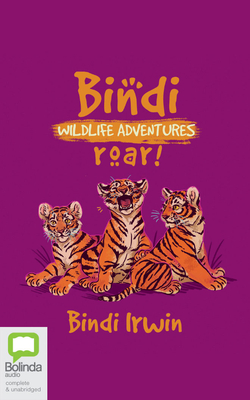 Roar!: A Bindi Irwin Adventure (Bindi Wildlife Adventures #6)