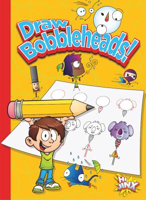 Draw Bobbleheads! (Silly Sketcher) Cover Image