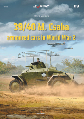 39/40m. Csaba Armoured Cars in World War 2 By Peter Mujzer Cover Image