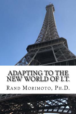 Adapting to the New World of I.T. By Rand Morimoto Cover Image