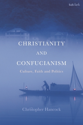 Christianity and Confucianism: Culture, Faith and Politics Cover Image