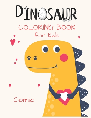 DINOSAUR Coloring Book for Kids Comic: Great Gift for Toddlers & Girls, Ages 4-8 By Coloring Book Cover Image