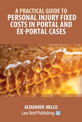 A Practical Guide to Personal Injury Fixed Costs in Portal and Ex-Portal Cases Cover Image